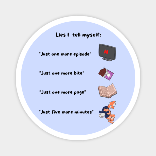 Lies I Tell Myself funny meme Magnet